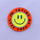 AUFNÄHER / PATCH  "I'M TRYING MY BEST"